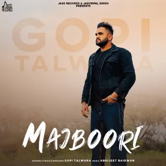 Majboori by Gopi Talwara