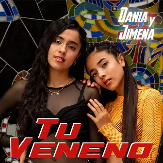 Tu Veneno by Dania y Jimena