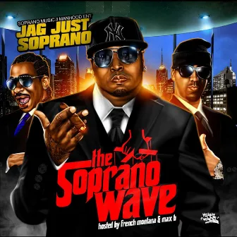 The Soprano Wave by Jag Just Soprano