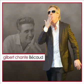 Gilbert chante Bécaud by Gilbert Montagné