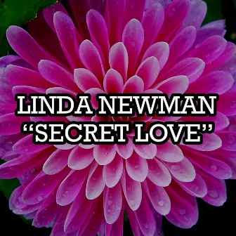 Secret Love by Linda Newman