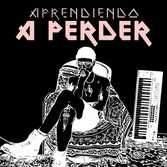 Aprendiendo A Perder by Andres Landon