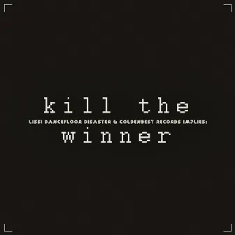 Kill the Winner by Lissi Dancefloor Disaster