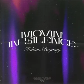 Movin' In Silence by Fabian Beganaj