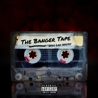 The Banger Tape by Wes Lee Wates