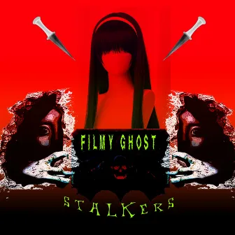 Stalkers by Filmy Ghost