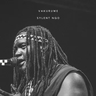 Vakuruwe by Sylent Nqo