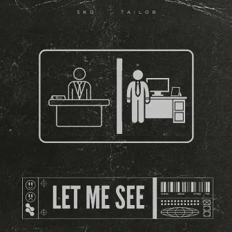 LET ME SEE by Sko Tailor