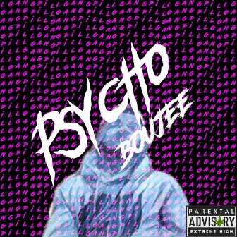 Psycho by Boujee