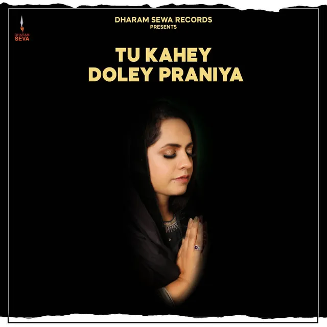 Tu Kahey Doley Praniya