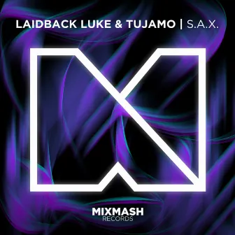 S.A.X. by Laidback Luke