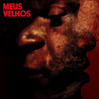 Meus Velhos by Jônatas Petróleo