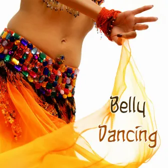 Belly Dancing Music - Indian Lounge Oriental Songs for Belly Dance by Belly Dance