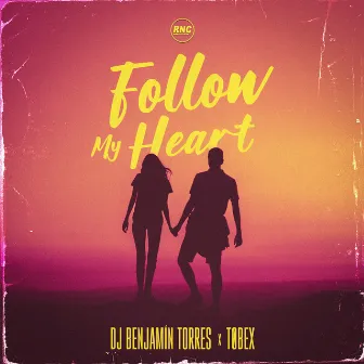 Follow My Heart by DJ Benjamín Torres