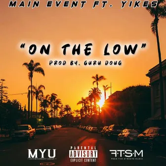 ON THE LOW by Main Event