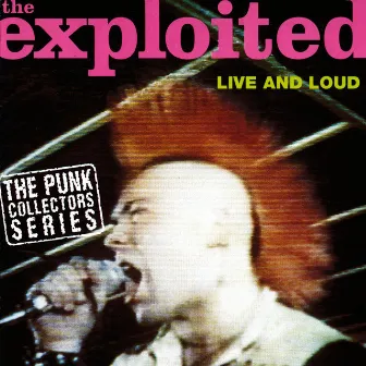 Live and Loud by The Exploited