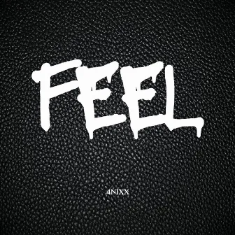 Feel by 4nixx