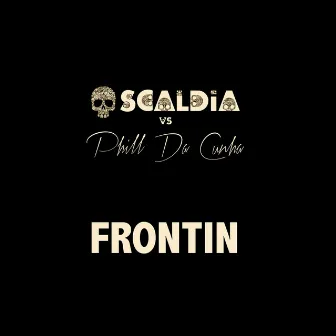 Frontin' by Phill Da Cunha