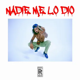 Nadie Me Lo Dio (Instrumental) by Raka Rich