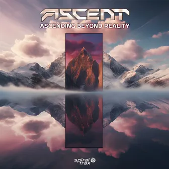 Ascending Beyond Reality by Ascent