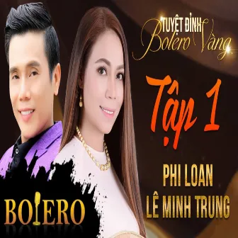 Tuyệt Đỉnh Bolero Vàng - Tập 1 by Phi Loan