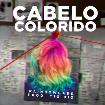 Cabelo Colorido by Rainbow Gabe