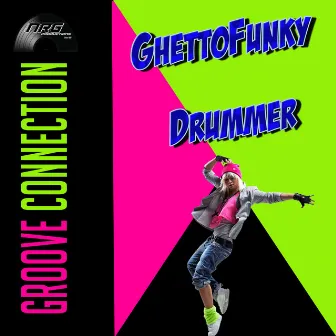 Ghettofunkydrummer by Groove Connection