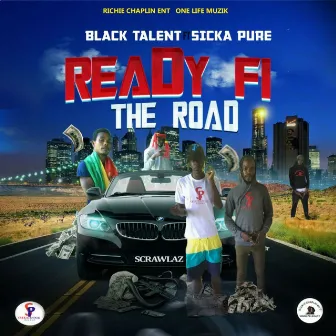 Ready Fi The Road (Clean) by Black Talent