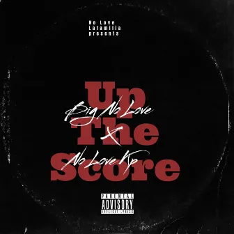 Up The Score by Big No Love