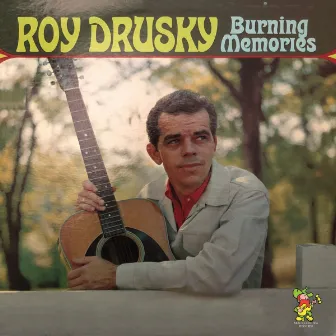 Burning Memories by Roy Drusky