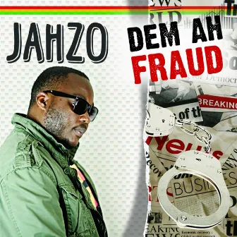 Dem ah Fraud - Single by Jahzo