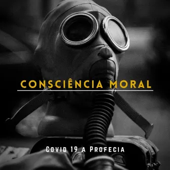 Covid 19 a Profecia by Consciência Moral