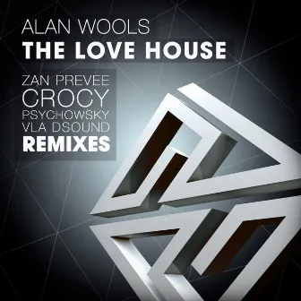 The Love House by Alan Wools