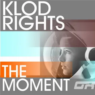 The Moment by Klod Rights