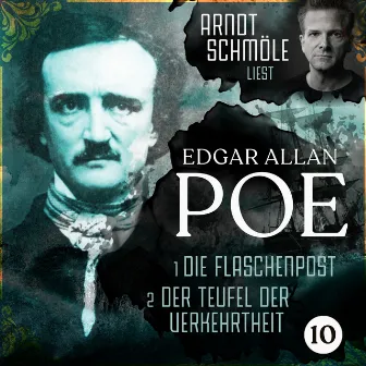 Die Flaschenpost / Der Teufel der Verkehrtheit [Arndt Schmöle liest Edgar Allan Poe, Band 10 (Ungekürzt)] by Arndt Schmöle