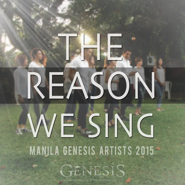 The Reason We Sing - Manila Genesis Artists 2015