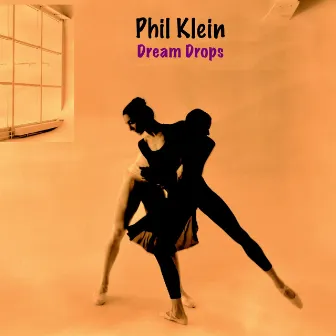 Dream Drops by Phil Klein