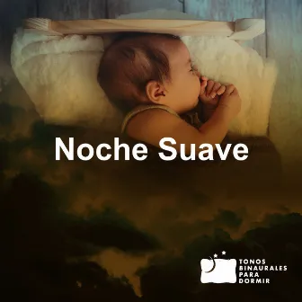 Noche Suave by Tonos Binaurales Para Dormir