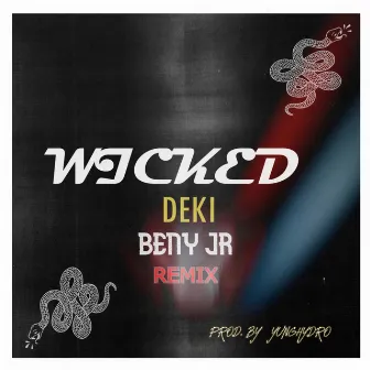 Wicked Remix [with Yunghydro] by Deki