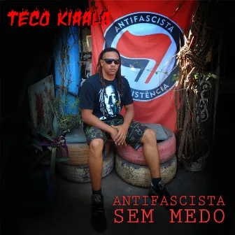 Anti Fascista Sem Medo by TECO KIAALA