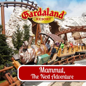 Gardaland: Mammut, the Next Adventure by Raniero Gaspari