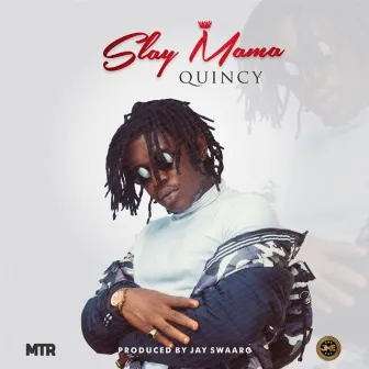 Slay Mama by Quincy