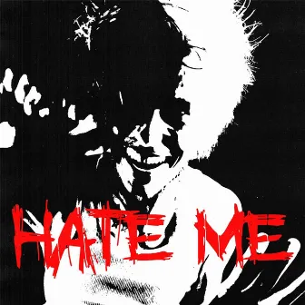 HATE ME by Walt!