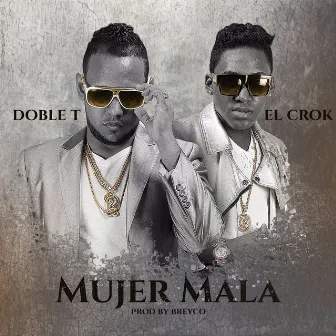 Mujer Mala by Doble T