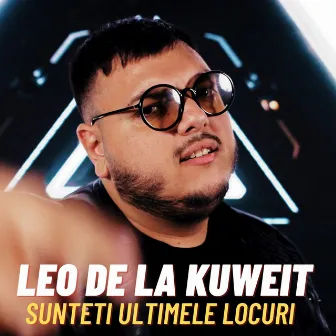 Sunteti ultimele locuri by Leo de la Kuweit