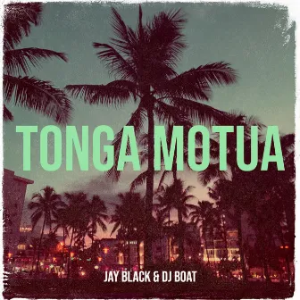 Tonga Motua by Jay Black