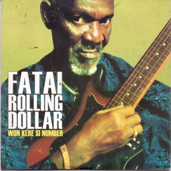 Won Kere Si Number by Fatai Rolling Dollar