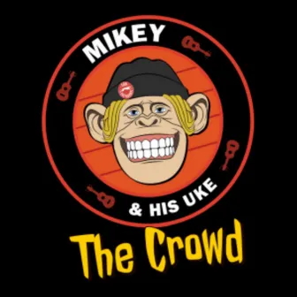 The Crowd (Cover Version) by Mikey And His Uke