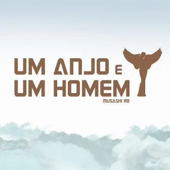 Um Anjo e um Homem by Musashi RB