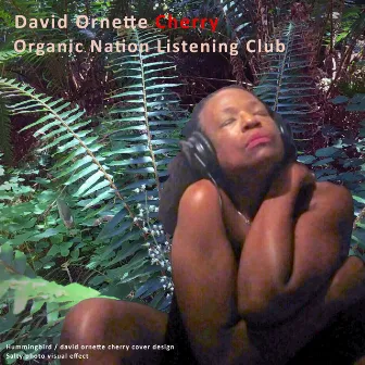 Organic Nation Listening Club by David Ornette Cherry